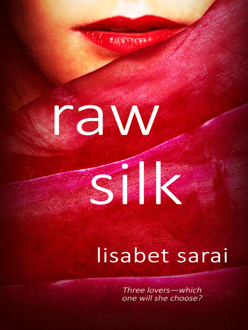 Title details for Raw Silk by Lisabet Sarai - Available